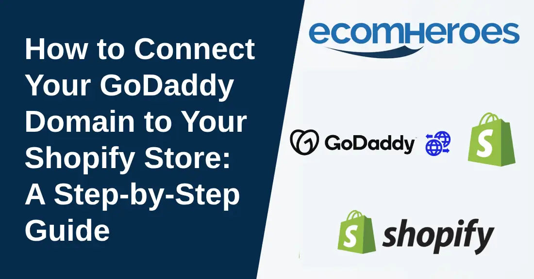 A Complete Guide to Connect GoDaddy Domain to Shopify Store