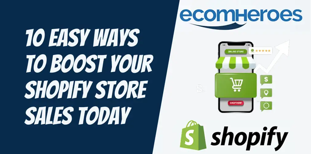 10 Easy Ways to Boost Your Shopify Store Sales Today