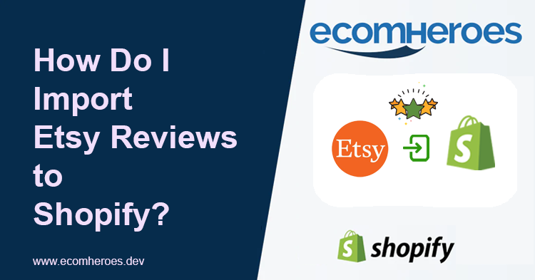 How Do I Import Etsy Reviews to Shopify?