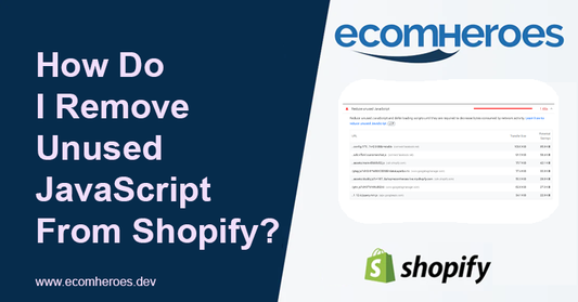 How Do I Remove Unused JavaScript From Shopify?