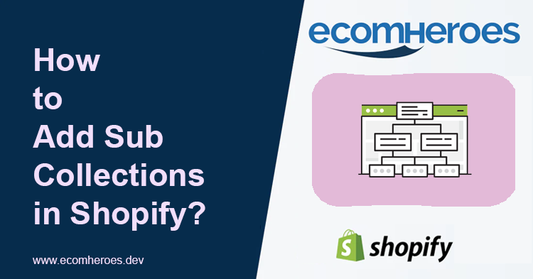 How to Add Sub Collections in Shopify?