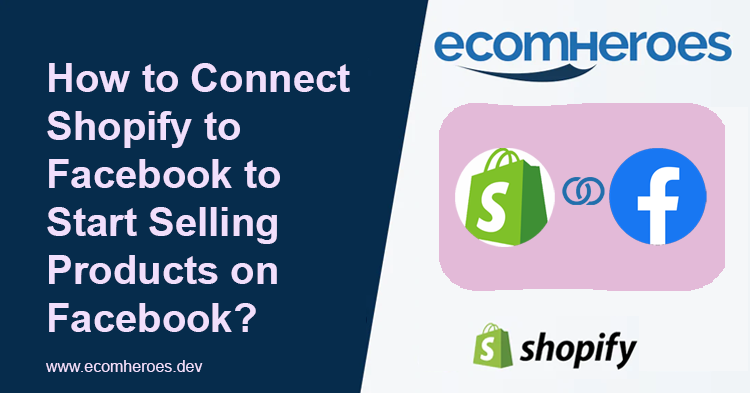 How to Connect Shopify to Facebook | Shopify Facebook Integration