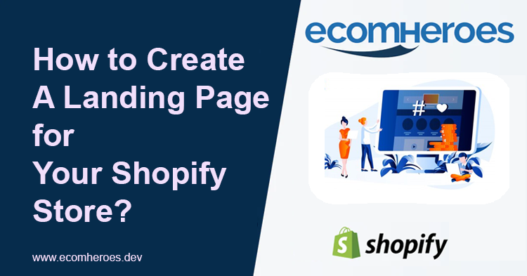 How to Create A Landing Page for Your Shopify Store?