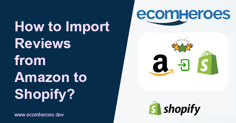 How to Import Reviews from Amazon to Shopify?