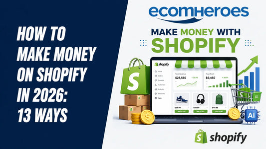 How to Make Money on Shopify in 2026: 13 Proven Ways for Beginners