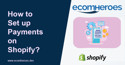 How to Set up Payments on Shopify?
