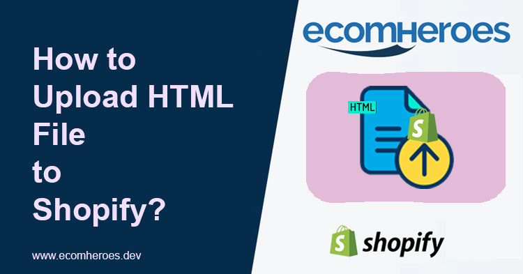 How to Upload HTML File to Shopify?
