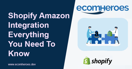 Shopify Amazon Integration : Everything You Need To Know