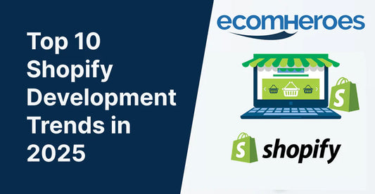 Top 10 Shopify Development Trends in 2025