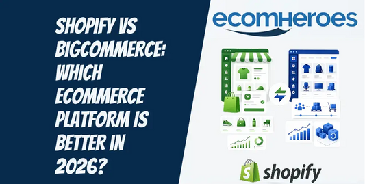 Shopify vs BigCommerce: Which Ecommerce Platform Is Better in 2026?