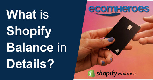 What is Shopify Balance in Detail?