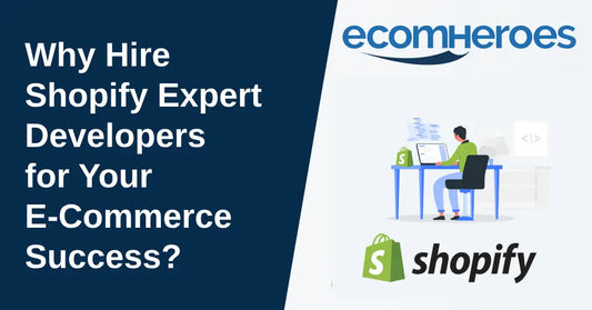Why Hire Shopify Expert Developers?