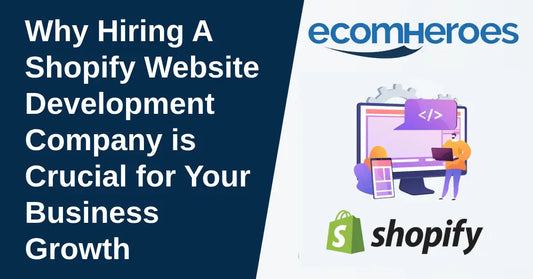 Why Hiring a Shopify Website Development Company