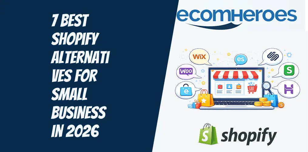 7 Best Shopify Alternatives for Small Business in 2026