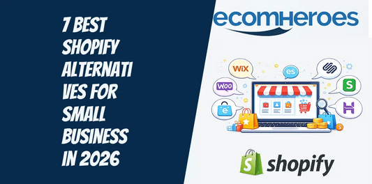 7 Best Shopify Alternatives for Small Business in 2026