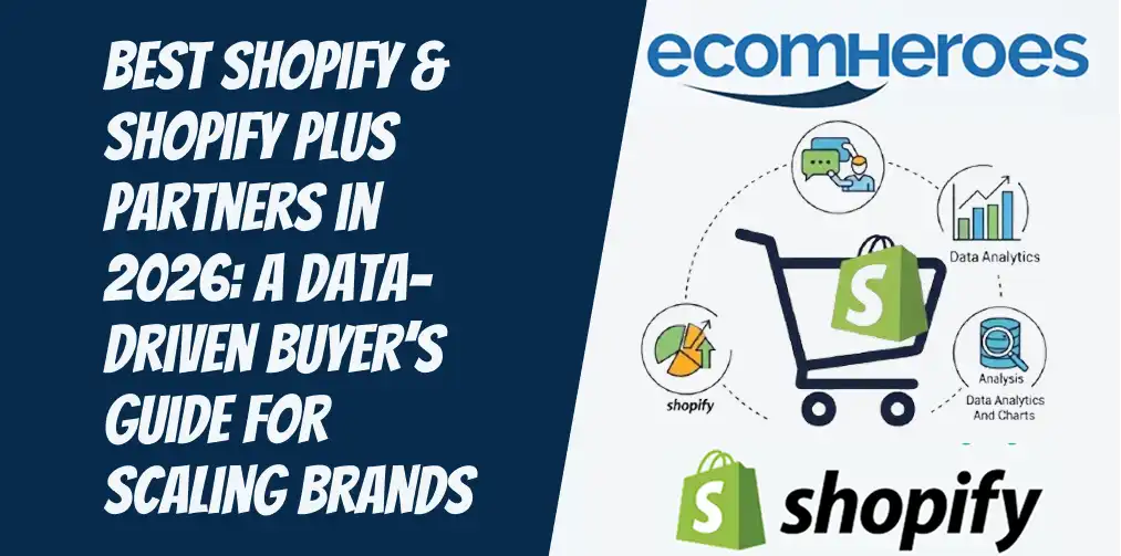 Best Shopify & Shopify Plus Partners in 2026: A Data-Driven Buyer’s Guide for Scaling Brands