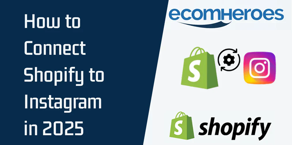 How to Connect Shopify to Instagram in 2025