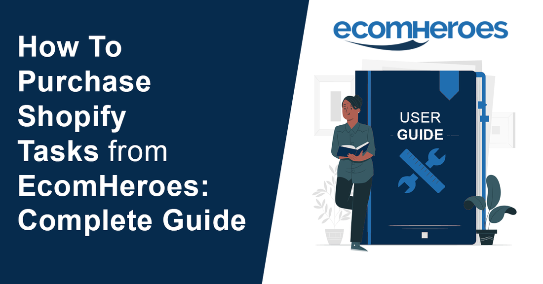 How To Purchase Shopify Task Successfully from Ecomheroes: Complete Guide