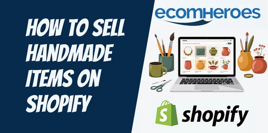 How to Sell Handmade Items on Shopify