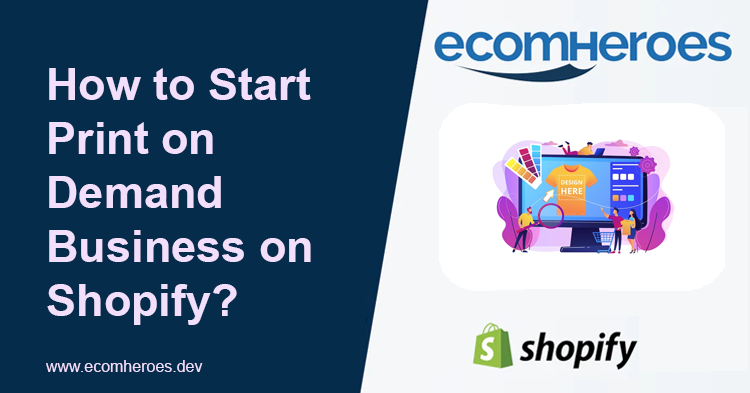 How to Start Print on Demand Business on Shopify