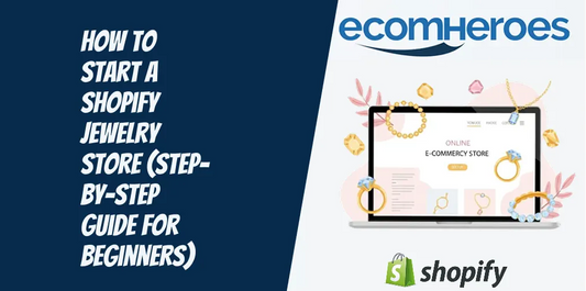 How to Start a Shopify Jewelry Store (Step-by-Step Guide for Beginners)