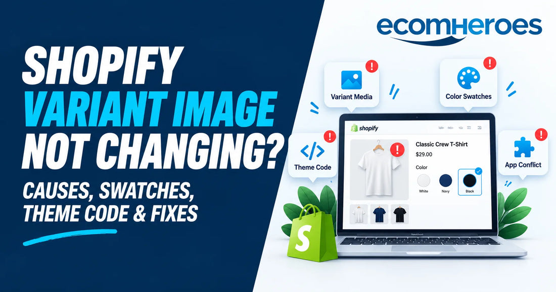 Shopify Variant Image Not Changing? How to Find and Fix the Problem