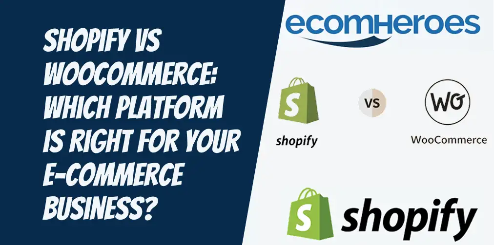 Shopify vs WooCommerce: Which Platform is Right for Your E-Commerce Business?
