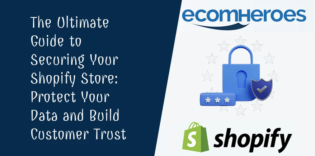 The Ultimate Guide to Securing Your Shopify Store