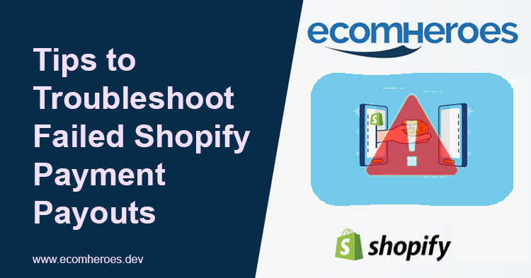 Tips for Troubleshooting Failed Shopify Payment Payouts
