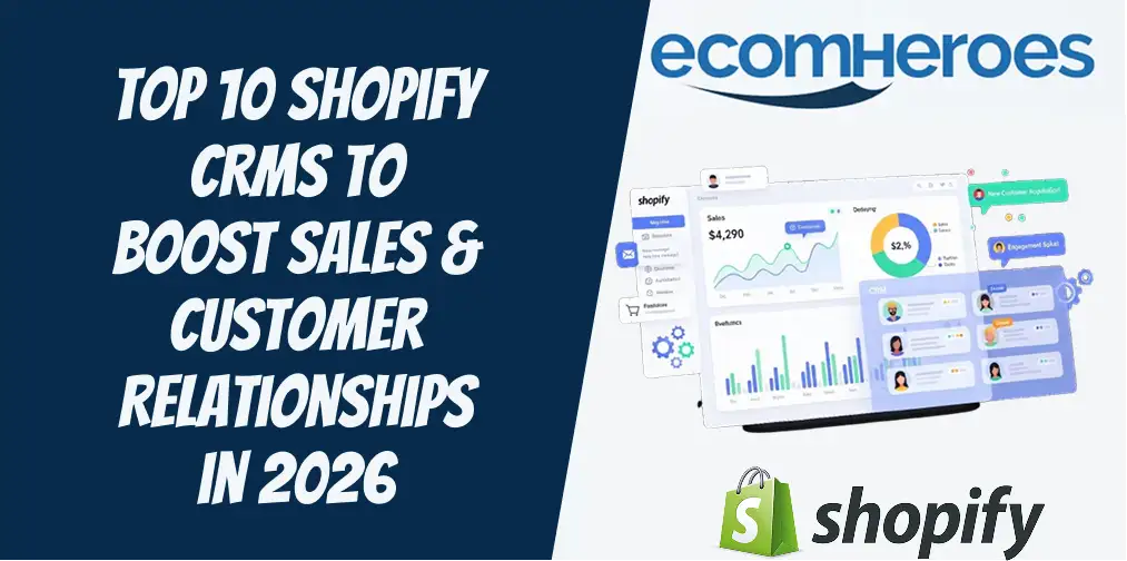 Top 10 Shopify CRMs for 2026 | Boost Sales & Customer Retention ...
