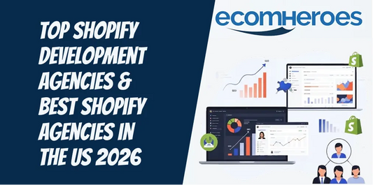 Top Shopify Development Agencies & Best Shopify Agencies in the US (2026)