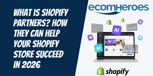 What is Shopify Partners? How They Can Help Your Shopify Store Succeed in 2026