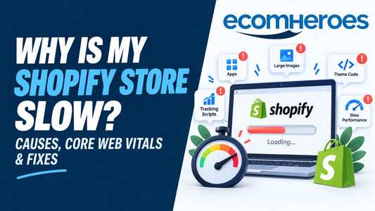 Why Is My Shopify Store Slow? Causes, Core Web Vitals & Fixes